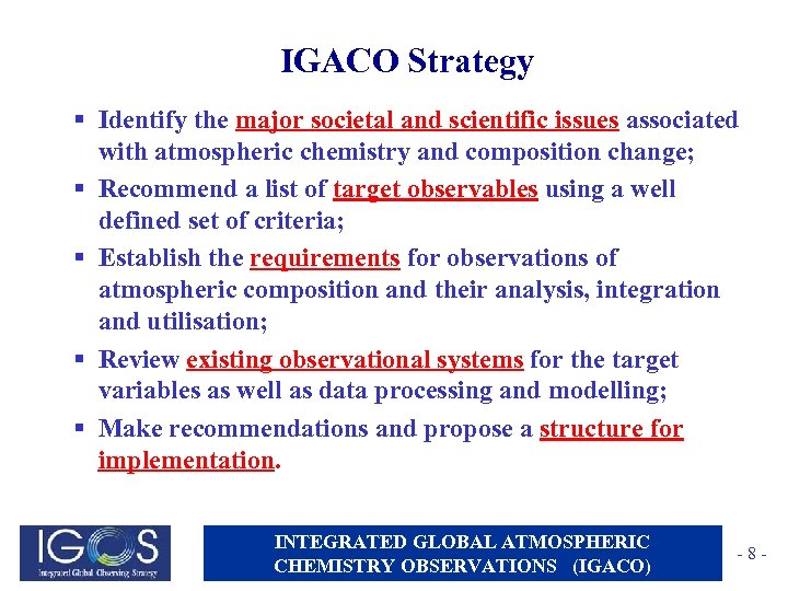 IGACO Strategy § Identify the major societal and scientific issues associated with atmospheric chemistry