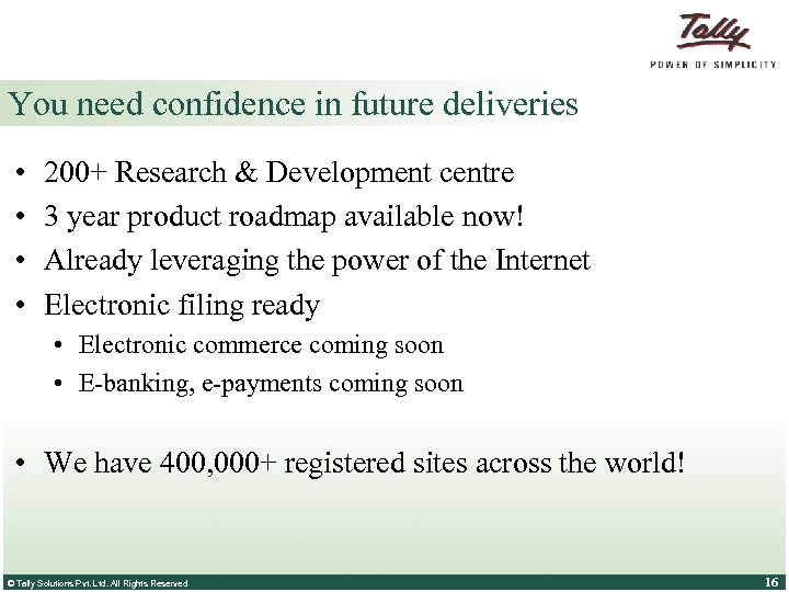 You need confidence in future deliveries • • 200+ Research & Development centre 3