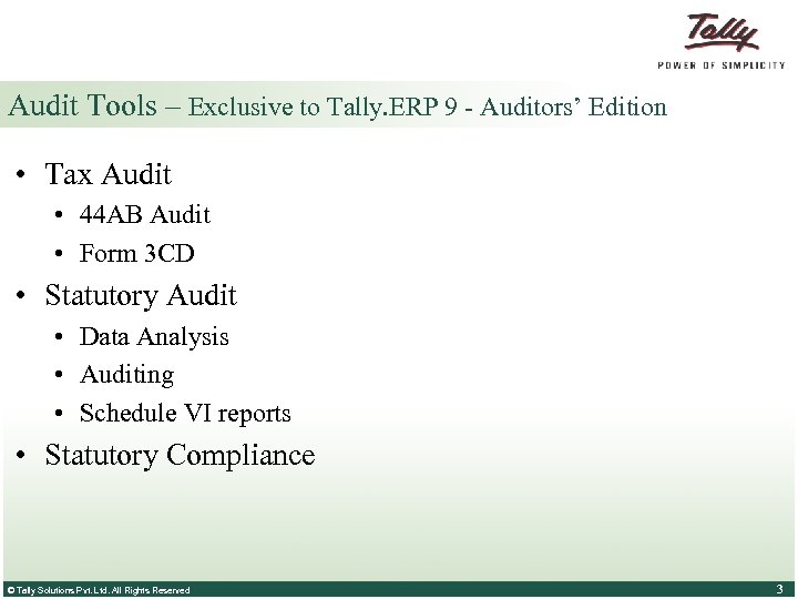 Audit Tools – Exclusive to Tally. ERP 9 - Auditors’ Edition • Tax Audit