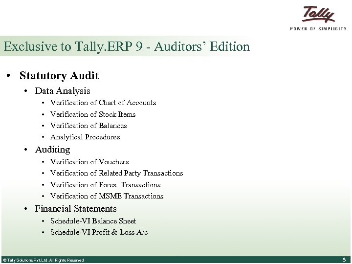Exclusive to Tally. ERP 9 - Auditors’ Edition • Statutory Audit • Data Analysis