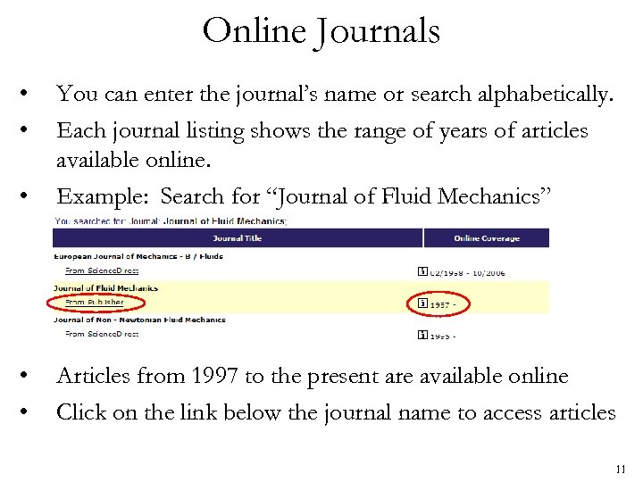 Online Journals • • • You can enter the journal’s name or search alphabetically.