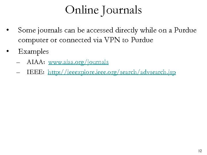 Online Journals • • Some journals can be accessed directly while on a Purdue