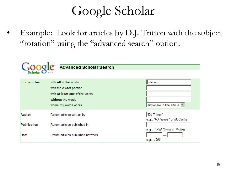 Google Scholar • Example: Look for articles by D. J. Tritton with the subject
