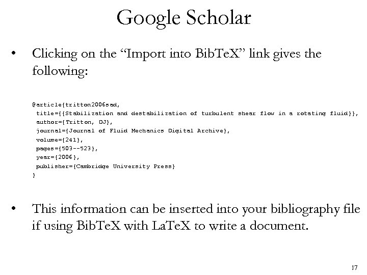 Google Scholar • Clicking on the “Import into Bib. Te. X” link gives the