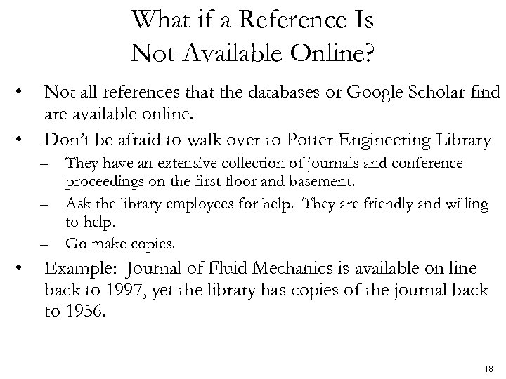 What if a Reference Is Not Available Online? • • Not all references that
