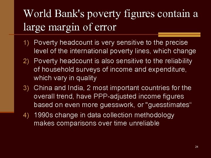 World Bank's poverty figures contain a large margin of error 1) Poverty headcount is