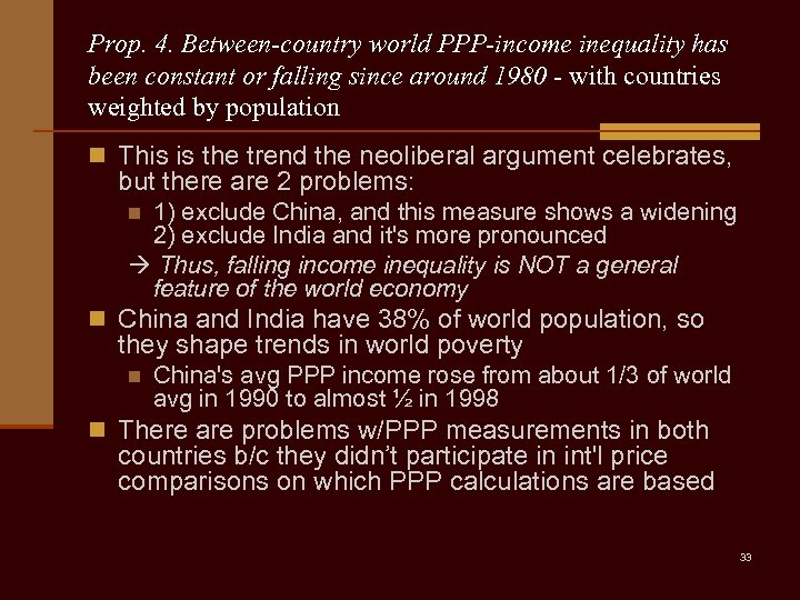 Prop. 4. Between-country world PPP-income inequality has been constant or falling since around 1980