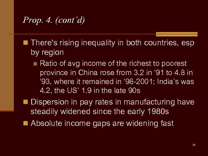 Prop. 4. (cont’d) n There's rising inequality in both countries, esp by region n