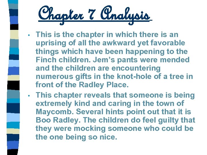 Chapter 7 Analysis • • This is the chapter in which there is an