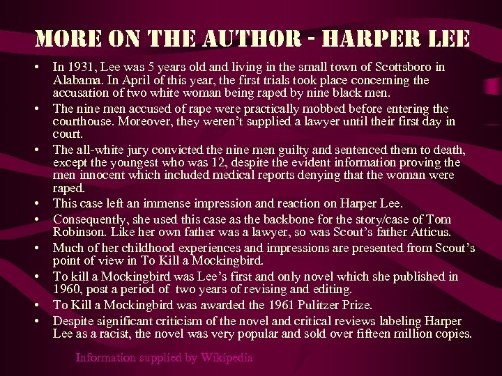 More on the author - harper Lee • • • In 1931, Lee was