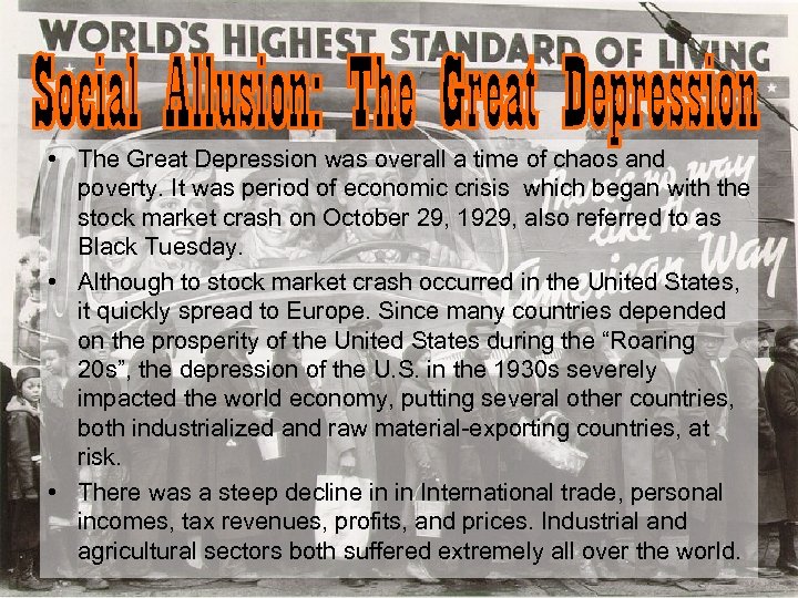  • The Great Depression was overall a time of chaos and poverty. It