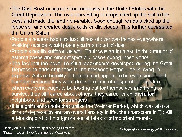  • The Dust Bowl occurred simultaneously in the United States with the Great