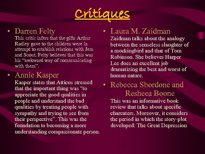 Critiques • Darren Felty This critic infers that the gifts Arthur Radley gave to