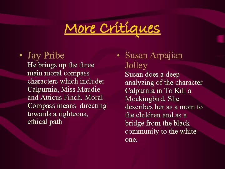 More Critiques • Jay Pribe He brings up the three main moral compass characters