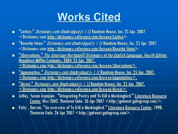Works Cited n n n n "Lattice. " Dictionary. com Unabridged (v 1. 1).