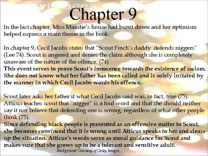 Chapter 9 In the last chapter, Miss Maudie’s house had burnt down and her