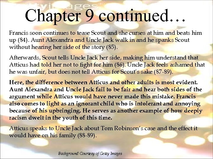 Chapter 9 continued… Francis soon continues to tease Scout and she curses at him