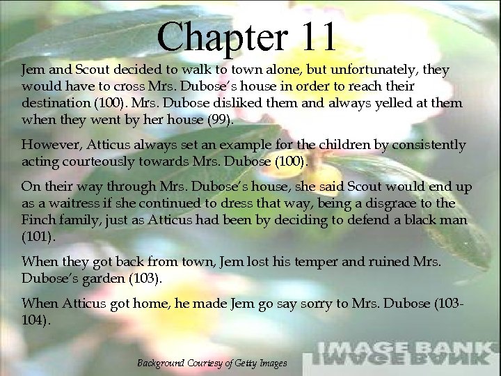 Chapter 11 Jem and Scout decided to walk to town alone, but unfortunately, they