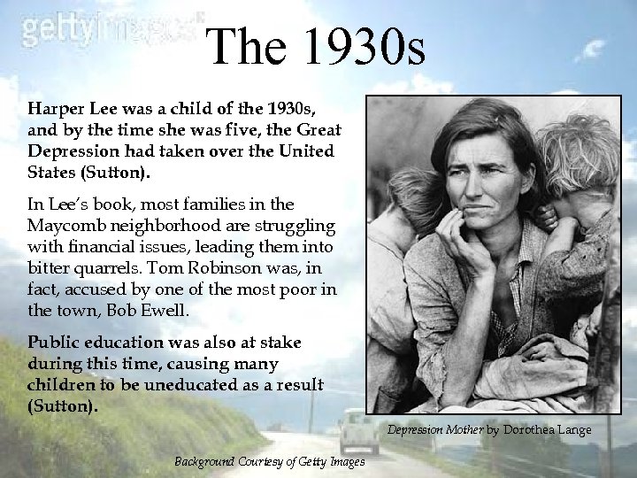 The 1930 s Harper Lee was a child of the 1930 s, and by