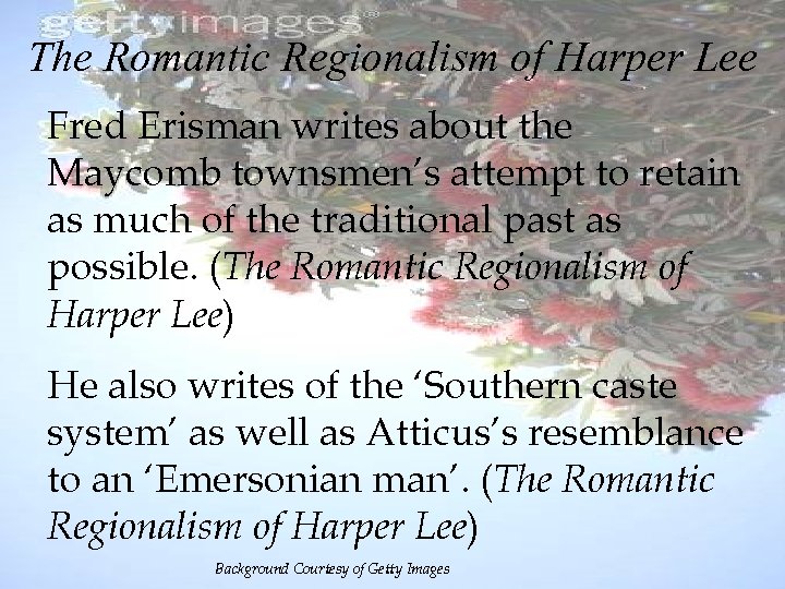 The Romantic Regionalism of Harper Lee Fred Erisman writes about the Maycomb townsmen’s attempt