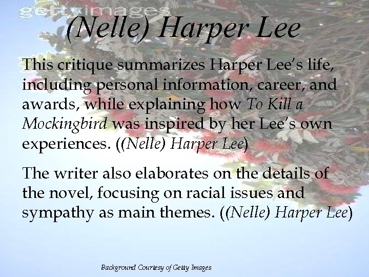 (Nelle) Harper Lee This critique summarizes Harper Lee’s life, including personal information, career, and