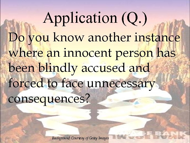 Application (Q. ) Do you know another instance where an innocent person has been