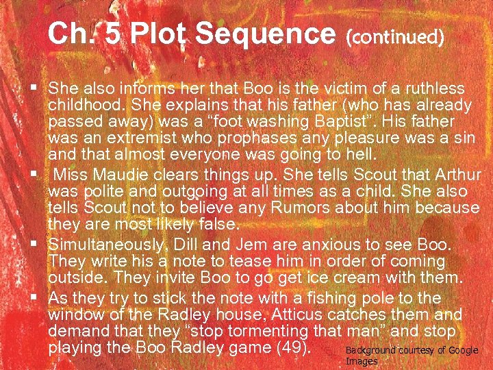 Ch. 5 Plot Sequence (continued) § She also informs her that Boo is the
