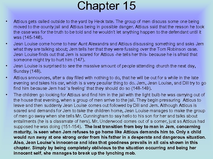 Chapter 15 • • • Atticus gets called outside to the yard by Heck