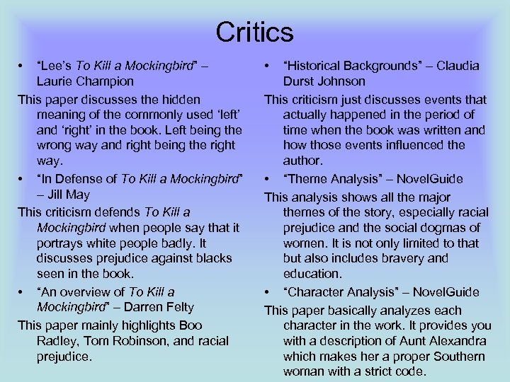 Critics • “Lee’s To Kill a Mockingbird” – Laurie Champion This paper discusses the