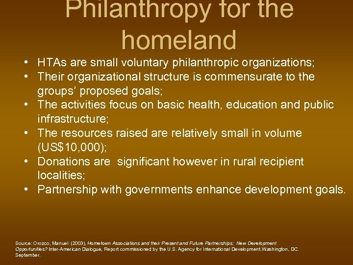 Philanthropy for the homeland • HTAs are small voluntary philanthropic organizations; • Their organizational
