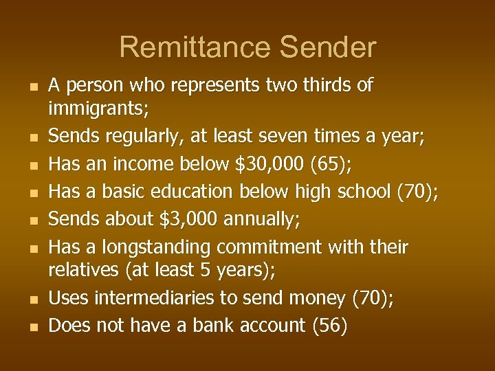 Remittance Sender n n n n A person who represents two thirds of immigrants;