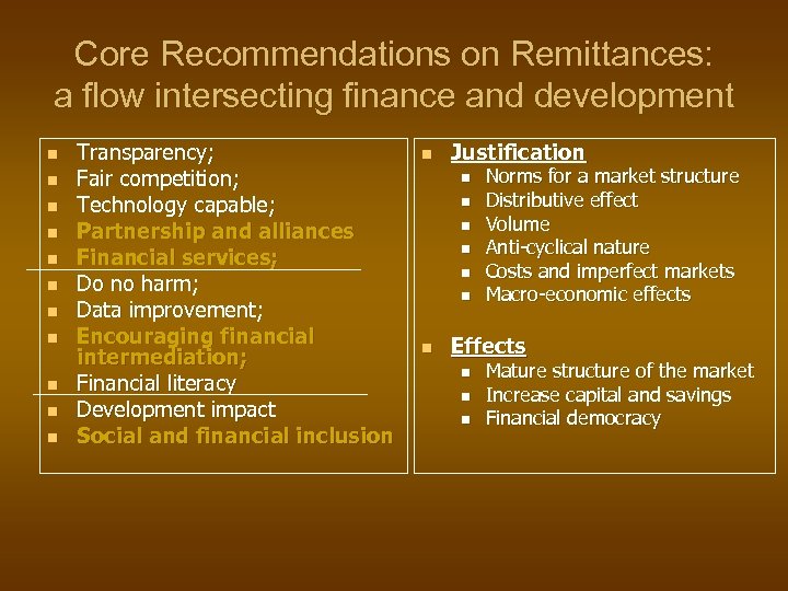Core Recommendations on Remittances: a flow intersecting finance and development n n n Transparency;