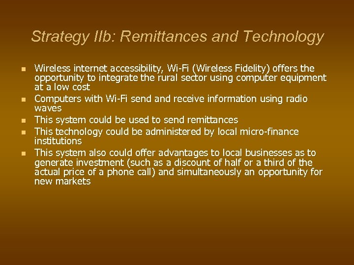 Strategy IIb: Remittances and Technology n n n Wireless internet accessibility, Wi-Fi (Wireless Fidelity)