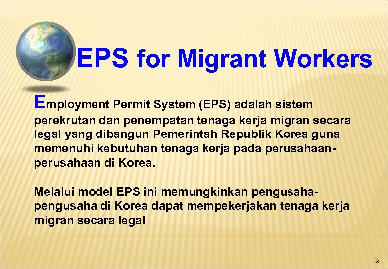 EPS for Migrant Workers Employment Permit System (EPS) adalah sistem perekrutan dan penempatan tenaga