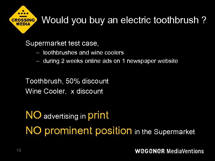 Would you buy an electric toothbrush ? Supermarket test case, – toothbrushes and wine