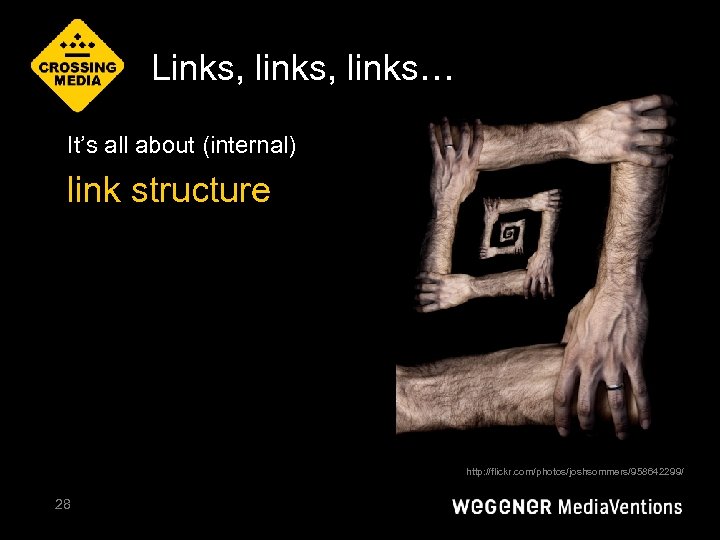 Links, links… It’s all about (internal) link structure http: //flickr. com/photos/joshsommers/958642299/ 28 