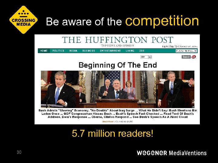 Be aware of the competition 5. 7 million readers! 30 