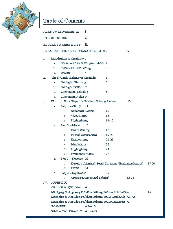 Table of Contents ACKNOWLEDGEMENTS i INTRODUCTION ii BLOCKS TO CREATIVITY iii CREATIVE THINKERS’ CHARACTERISTICS