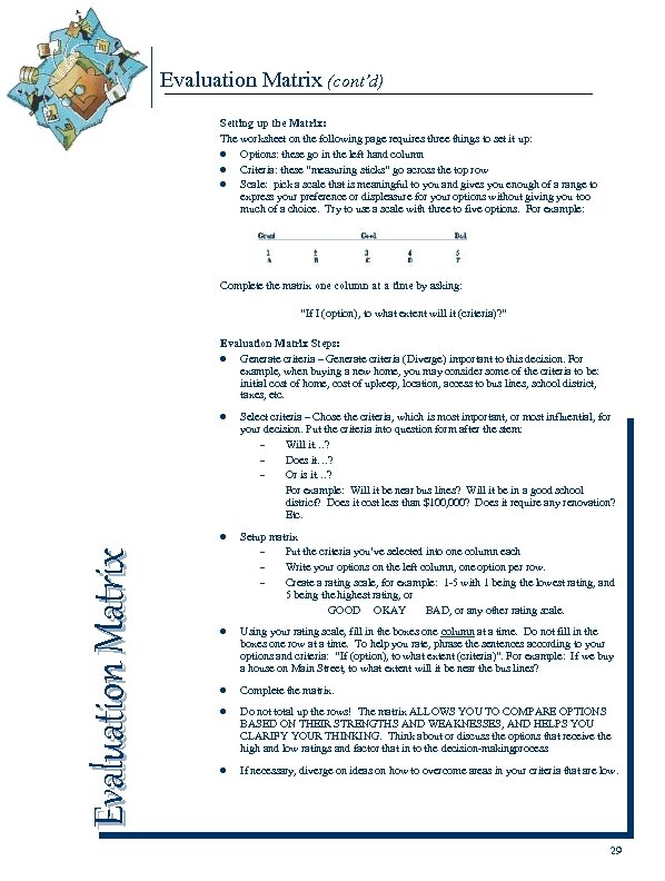 Evaluation Matrix (cont’d) Setting up the Matrix: The worksheet on the following page requires