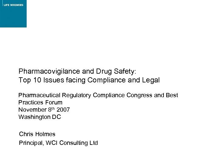 Pharmacovigilance and Drug Safety: Top 10 Issues facing Compliance and Legal Pharmaceutical Regulatory Compliance