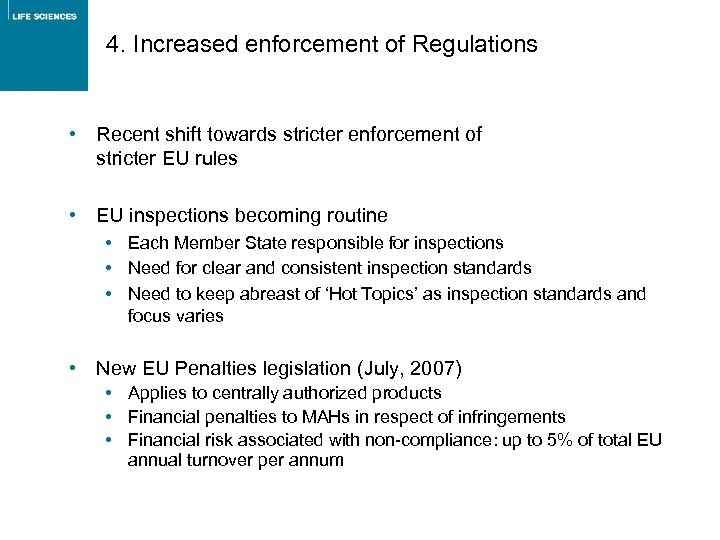 4. Increased enforcement of Regulations • Recent shift towards stricter enforcement of stricter EU