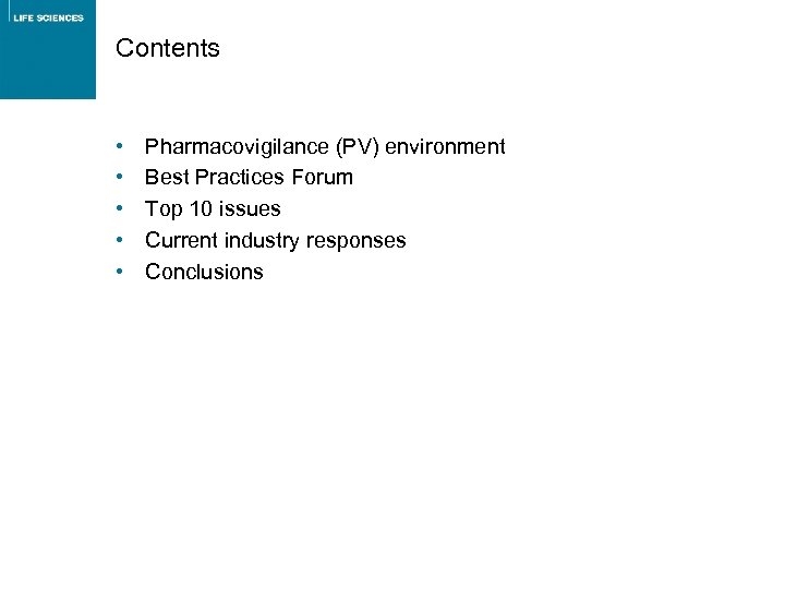 Contents • • • Pharmacovigilance (PV) environment Best Practices Forum Top 10 issues Current