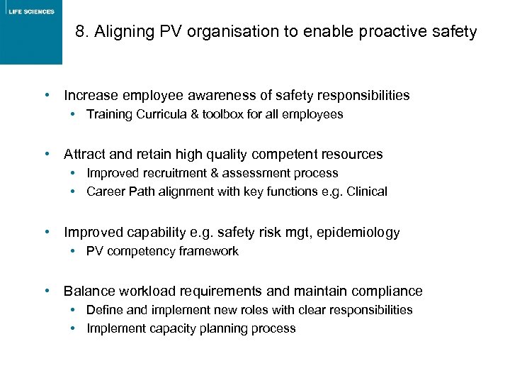 8. Aligning PV organisation to enable proactive safety • Increase employee awareness of safety