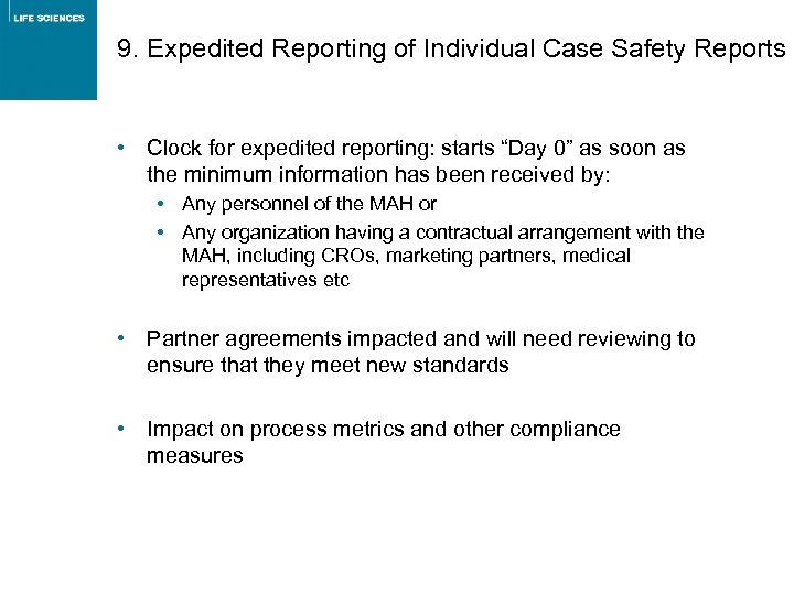 9. Expedited Reporting of Individual Case Safety Reports • Clock for expedited reporting: starts