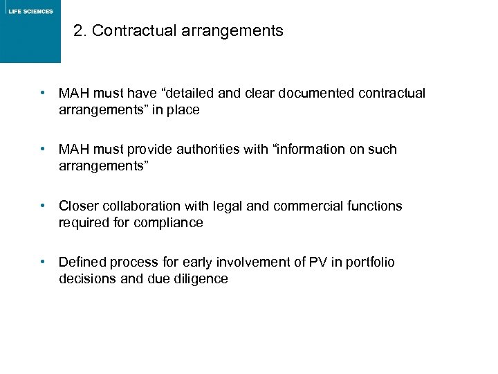 2. Contractual arrangements • MAH must have “detailed and clear documented contractual arrangements” in