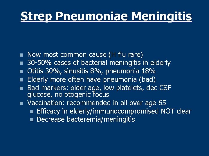 Strep Pneumoniae Meningitis n n n Now most common cause (H flu rare) 30