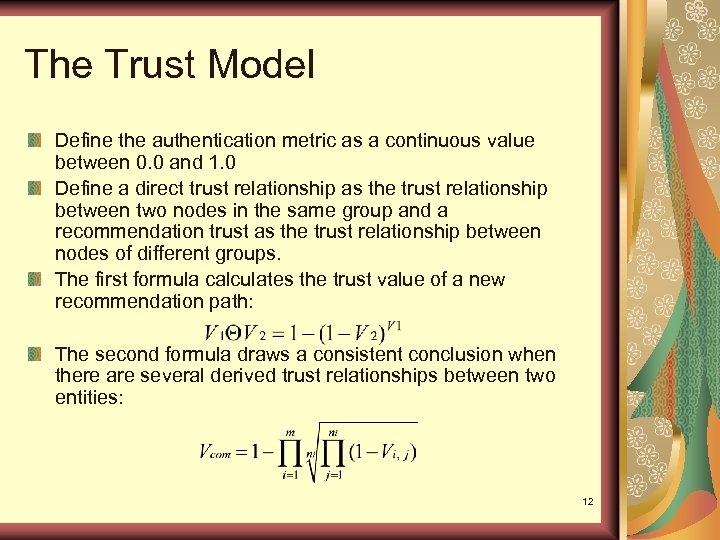 The Trust Model Define the authentication metric as a continuous value between 0. 0