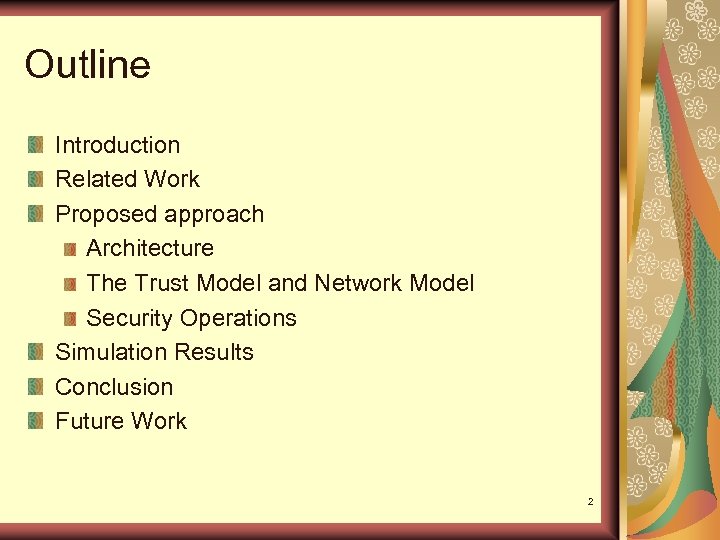 Outline Introduction Related Work Proposed approach Architecture The Trust Model and Network Model Security