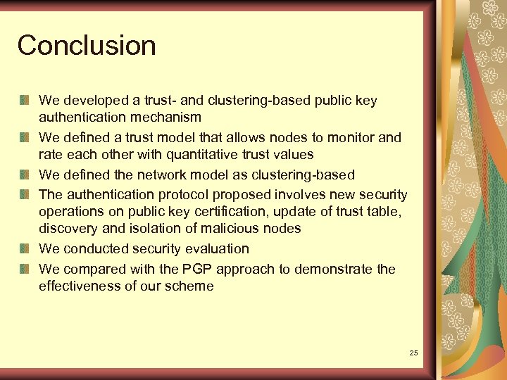 Conclusion We developed a trust- and clustering-based public key authentication mechanism We defined a