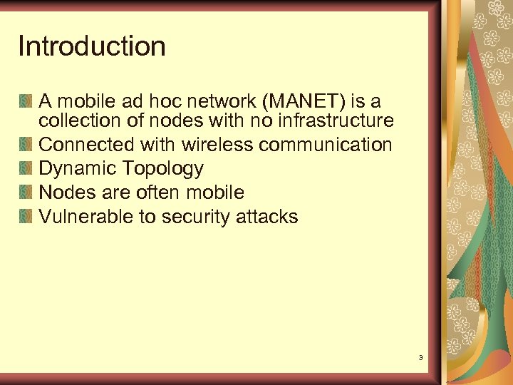 Introduction A mobile ad hoc network (MANET) is a collection of nodes with no